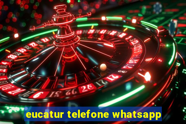 eucatur telefone whatsapp