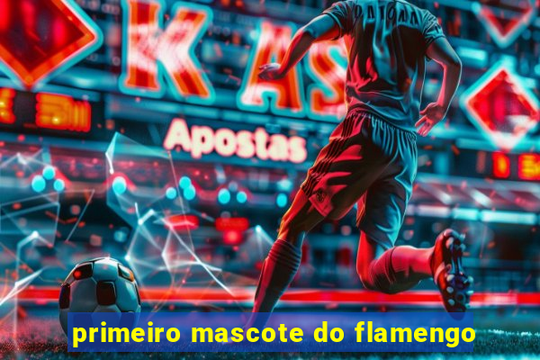 primeiro mascote do flamengo