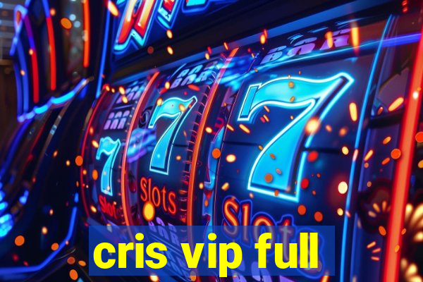 cris vip full