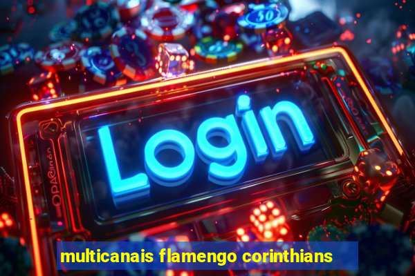 multicanais flamengo corinthians