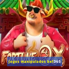 jogos manipulados bet365