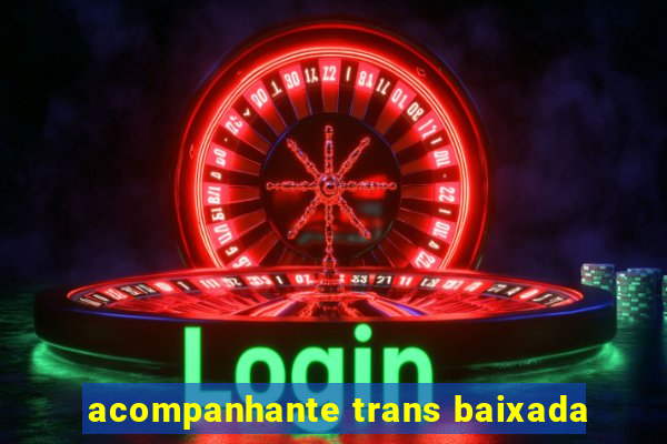 acompanhante trans baixada