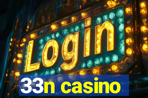 33n casino