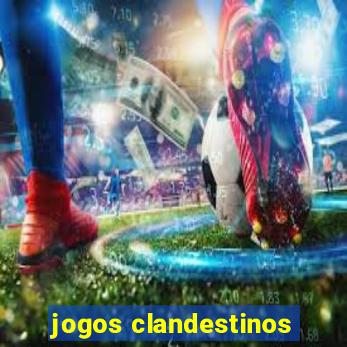 jogos clandestinos