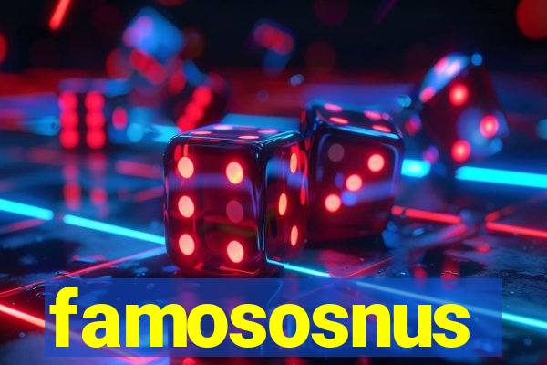 famososnus