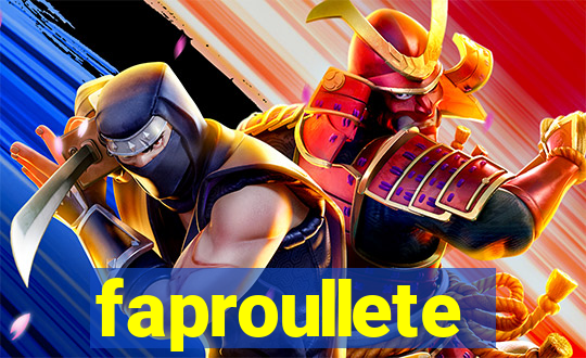 faproullete