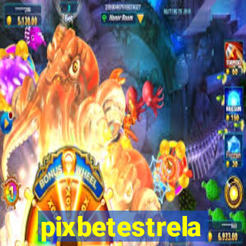 pixbetestrela