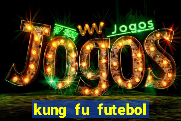 kung fu futebol clube assistir online