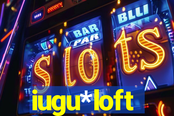 iugu*loft