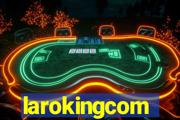 larokingcom