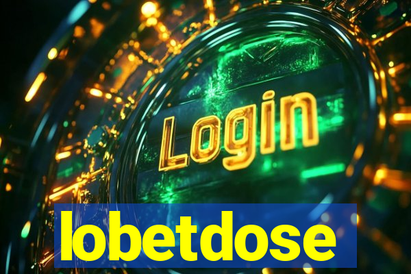 lobetdose