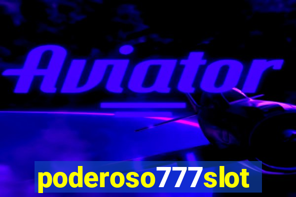 poderoso777slot