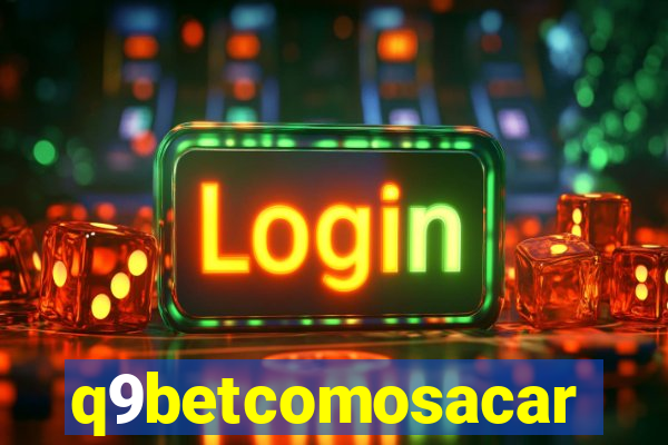 q9betcomosacar