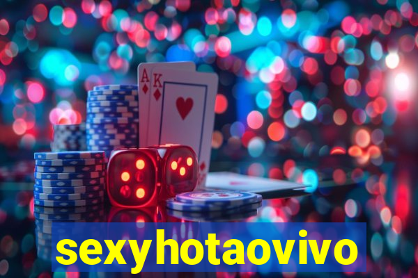 sexyhotaovivo