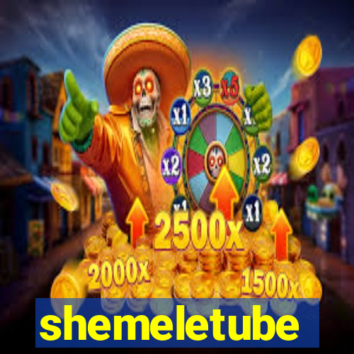 shemeletube